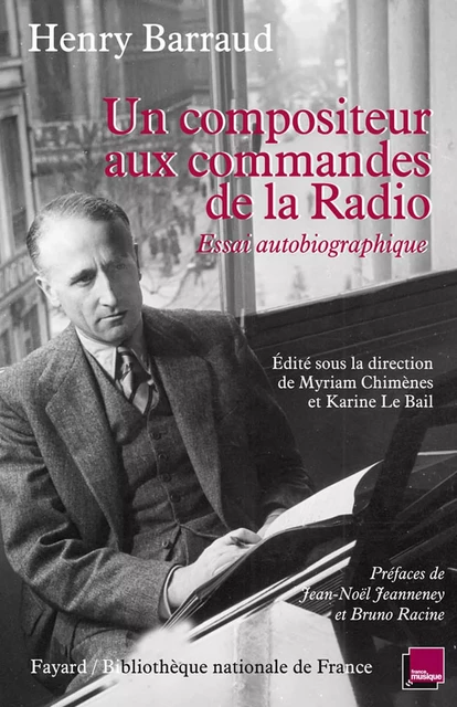 Un compositeur aux commandes de la radio - Henry Barraud, Myriam Chimènes, Karine Le Bail - Fayard