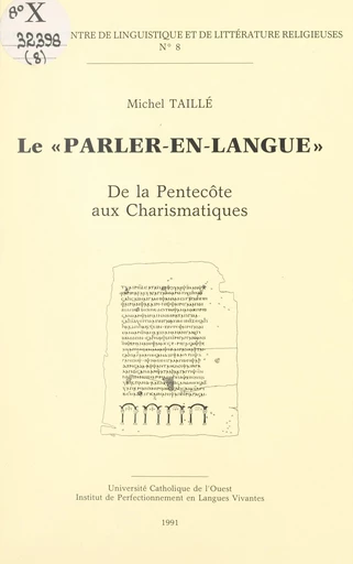 Le "parler-en-langue" : de la Pentecôte aux Charismatiques - Michel Taillé - FeniXX réédition numérique