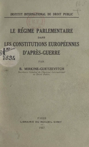 Le régime parlementaire dans les constitutions européennes d'après guerre - Boris Mirkine-Guetzévitch - FeniXX réédition numérique