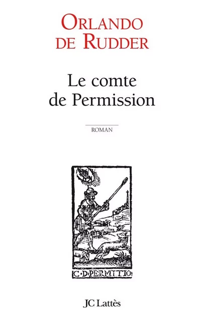 Le comte de Permission - Orlando de Rudder - JC Lattès