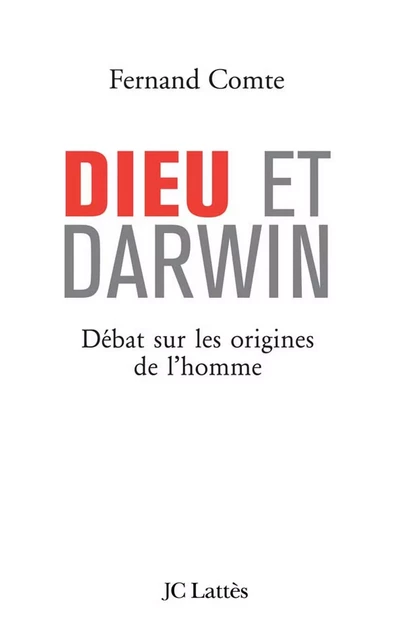 Dieu et Darwin - Fernand Comte - JC Lattès