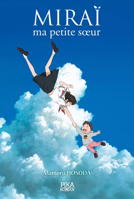 Miraï, ma petite soeur - Mamoru Hosoda - Pika Roman