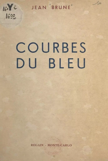 Courbes du bleu - Jean Brune - FeniXX réédition numérique