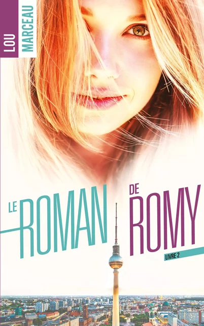 Le roman de Romy tome 2 - Lou Marceau - BMR