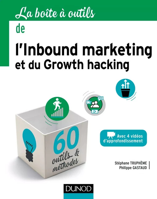 La boîte à outils de l'Inbound marketing et du growth hacking - Stéphane Truphème, Philippe Gastaud - Dunod