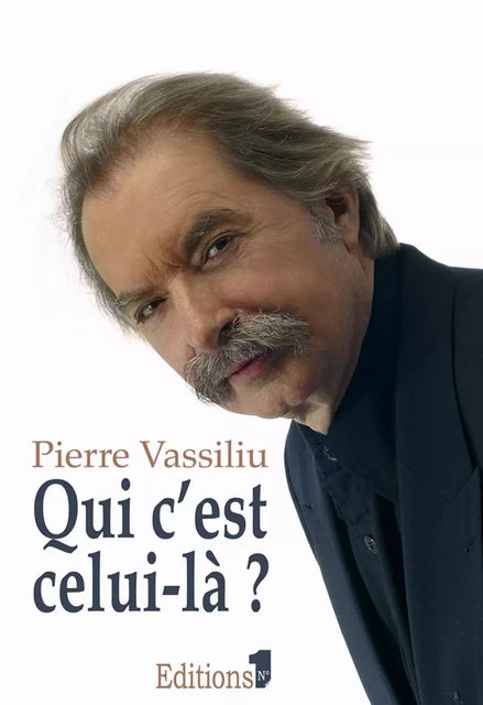 Qui c'est celui-là ? - Pierre Vassiliu - Editions 1