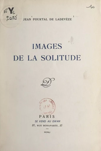 Images de la solitude - Jean Pourtal de Ladevèze - FeniXX réédition numérique