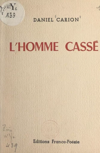 L'homme cassé - Daniel Carion - FeniXX réédition numérique