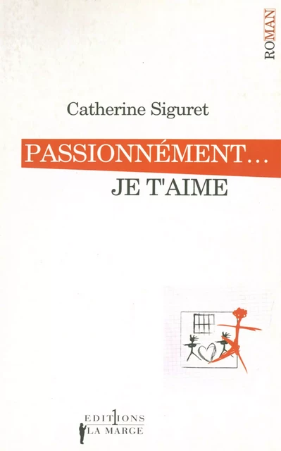 Passionnément... je t'aime - Catherine Siguret - Editions 1