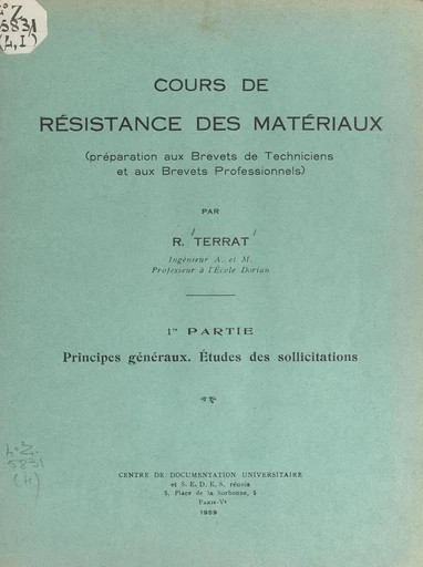 Cours de résistance des matériaux (1). Principes généraux. Études des sollicitations - Roger Terrat - FeniXX réédition numérique