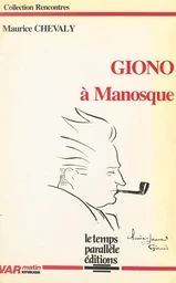 Giono à Manosque