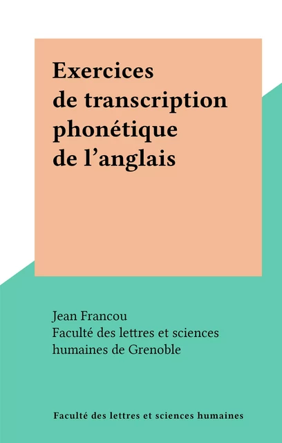 Exercices de transcription phonétique de l'anglais - Jean Francou - FeniXX réédition numérique