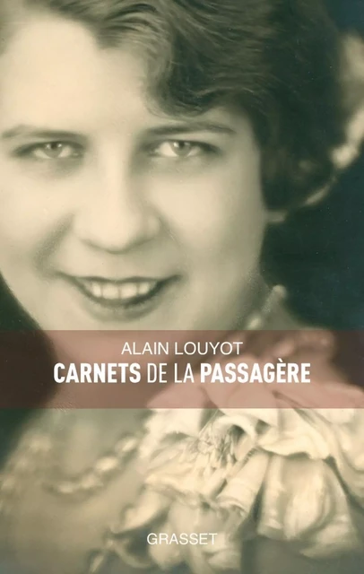 Carnets de la passagère - Alain Louyot - Grasset