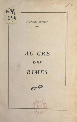 Au gré des rimes - François Séverin - FeniXX réédition numérique