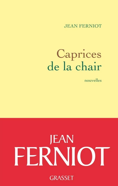 Caprices de la chair - Jean Ferniot - Grasset