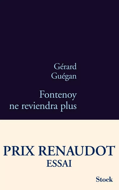 Fontenoy ne reviendra plus - Prix Renaudot Essai 2011 - Gérard Guégan - Stock