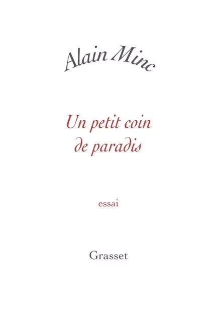 Un petit coin de paradis - Alain Minc - Grasset