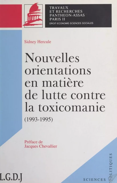 Nouvelles orientations en matière de lutte contre la toxicomanie, 1993-1995 - Sidney Hercule - FeniXX réédition numérique