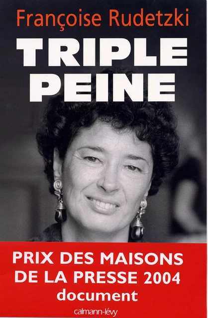 Triple peine - Françoise Rudetzki - Calmann-Lévy