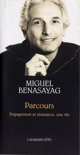 Parcours - Miguel Benasayag - Calmann-Lévy