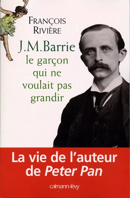 J.M. Barrie - François Rivière - Calmann-Lévy