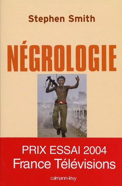 Négrologie - Stephen Smith - Calmann-Lévy