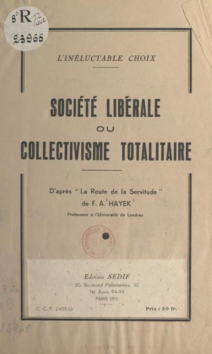 L'inéluctable choix : société libérale ou collectivisme totalitaire - Friedrich August Hayek - FeniXX réédition numérique