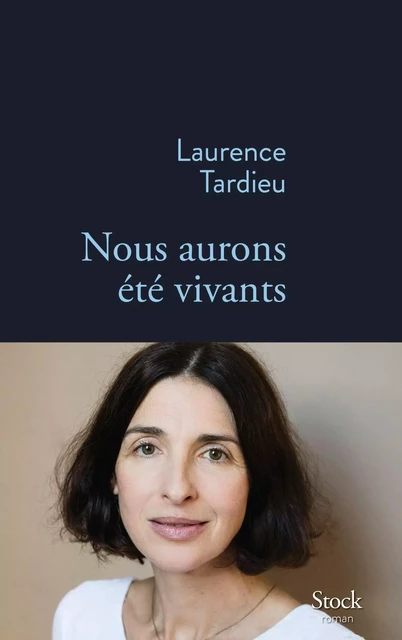 Nous aurons été vivants - Laurence Tardieu - Stock