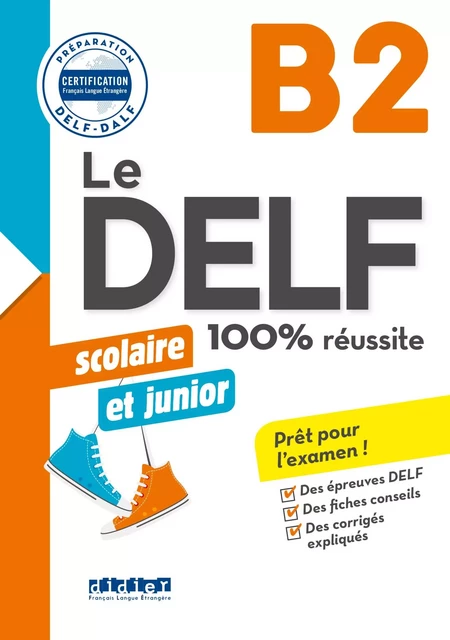 Le DELF Scolaire et Junior B2 100% Réussite - édition 2017-2018 - Ebook - Marie Rabin, Dorothée Dupleix, Bruno Girardeau, Emilie Jacament - Didier