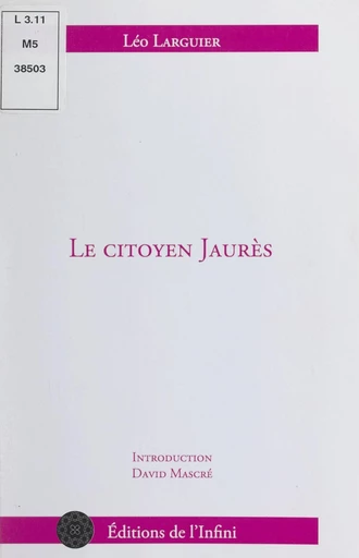 Le citoyen Jaurès - Léo Larguier - FeniXX réédition numérique