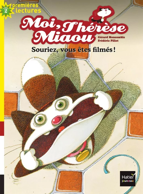 Moi, Thérèse Miaou - Souriez, vous êtes filmés ! CP/CE1 6/7 ans - Gérard Moncomble - Hatier Jeunesse