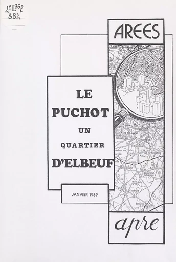 Le Puchot -  Association de prévention de la région elbeuvienne (APRE),  Association rouennaise d'études économiques et sociales (AREES) - FeniXX réédition numérique