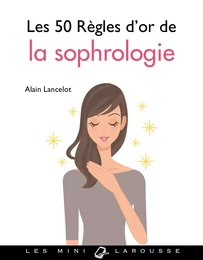 Les 50 règles d'or de la sophrologie