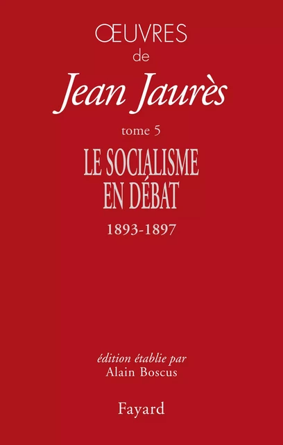 Oeuvres Tome 5 - Jean Jaurès - Fayard