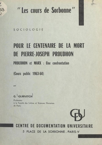 Pour le centenaire de la mort de Pierre-Joseph Proudhon : Proudhon et Marx, une confrontation (cours public 1963-64) - Georges Gurvitch - FeniXX réédition numérique