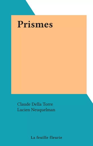 Prismes - Claude Della Torre - FeniXX réédition numérique