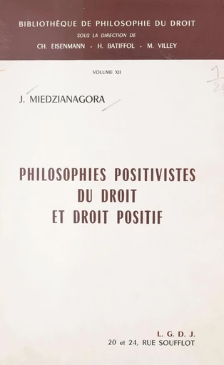 Philosophies positivistes du droit et droit positif - Joseph Miedzianagora - FeniXX réédition numérique