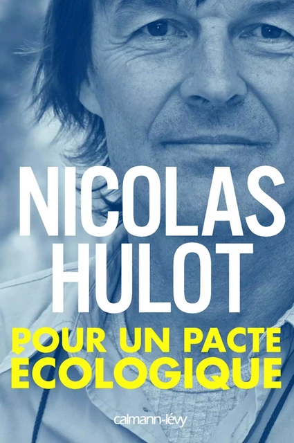 Pour un pacte écologique - Nicolas Hulot - Calmann-Lévy