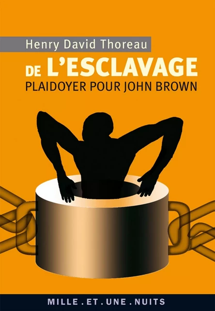 De l'esclavage. Plaidoyer pour John Brown - Henry David Thoreau - Fayard/Mille et une nuits