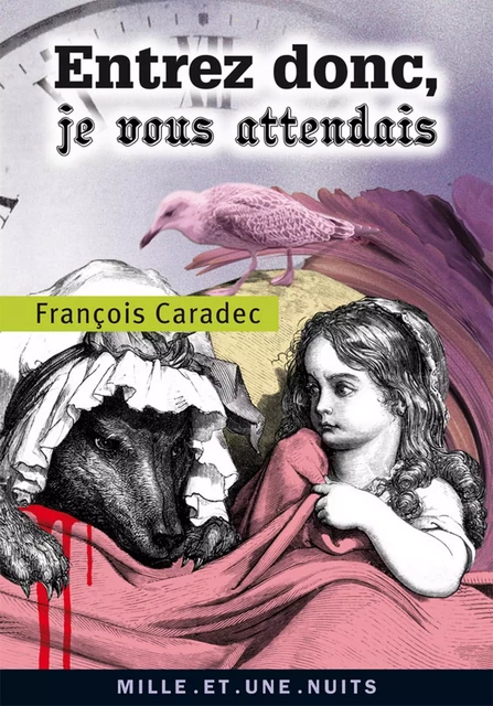 Entrez donc, je vous attendais - François Caradec - Fayard/Mille et une nuits