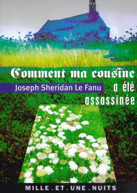 Comment ma cousine a été assassinée - Joseph Sheridan Le Fanu - Fayard/Mille et une nuits