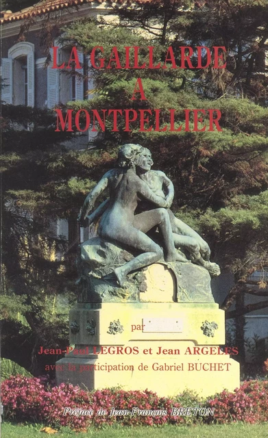 La Gaillarde à Montpellier - Jean Argelès, Jean-Paul Legros - FeniXX réédition numérique