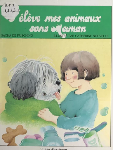 J'élève mes animaux sans maman - Sacha de Frisching - FeniXX rédition numérique