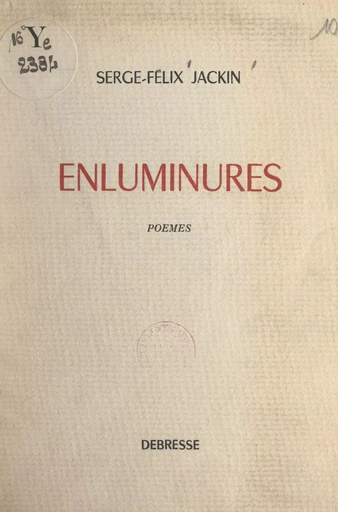 Enluminures - Serge-Félix Jackin - FeniXX réédition numérique