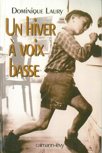 Un hiver à voix basse - Dominique Laury - Calmann-Lévy