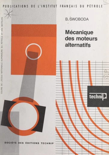 Mécanique des moteurs alternatifs - Bernard Swoboda - FeniXX réédition numérique