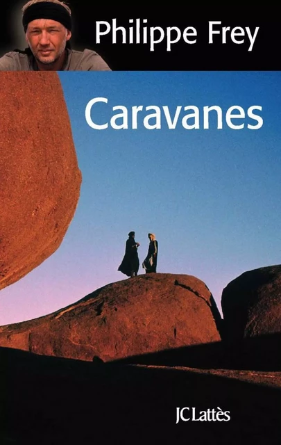 Caravanes - Philippe Frey - JC Lattès