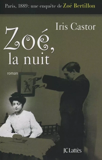 Zoé, la nuit - Iris Castor - JC Lattès