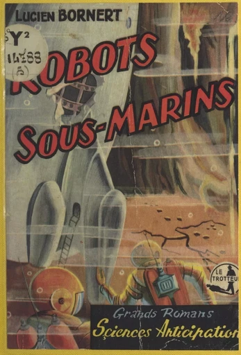 Les robots sous-marins - Lucien Bornert - FeniXX réédition numérique