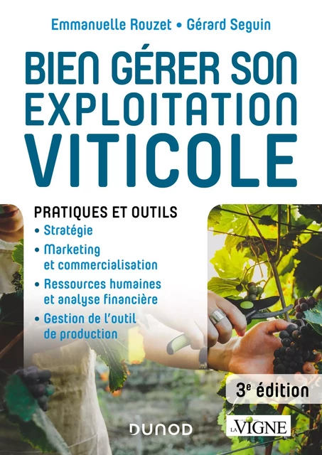 Bien gérer son exploitation viticole - 3e éd. - Emmanuelle Rouzet, Gérard Seguin - Dunod